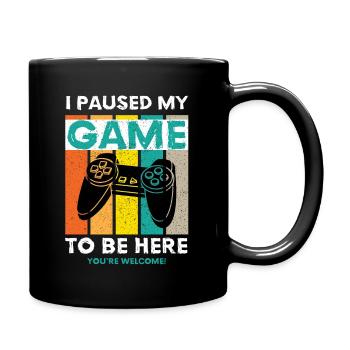 I Paused My Game To Be Here - Jeu de jeu Sort - Mug uni - noir - Droite