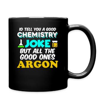 Lustige Argon Chemie Pun Wissenschaft Lehrer Bekleidung - Tasse einfarbig - Schwarz - Rechts