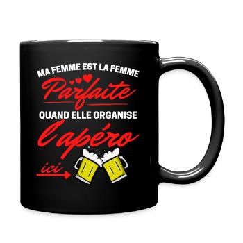 Ma femme est la femme parfaite .. organise l'apéro - Mug uni - noir - Droite