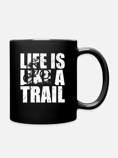 MTB Mountainbike Life is like a Trail Downhill - Tasse einfarbig - Schwarz