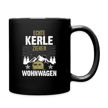 Echte Kerle Ziehen Wohnwagen Camping Camper - Tasse einfarbig - Schwarz - Rechts