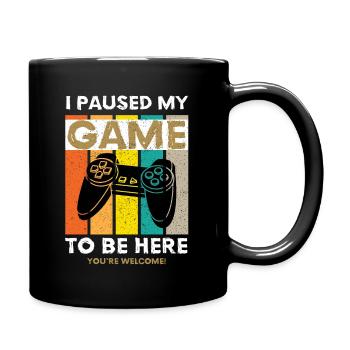 I Paused My Game To Be Here You re Welcome Rengaine - Mug uni - noir - Droite