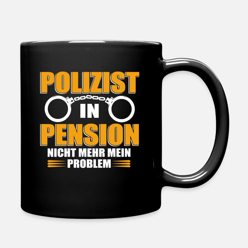 Polizist in Pension - nicht mehr mein Problem - Tasse einfarbig - Schwarz