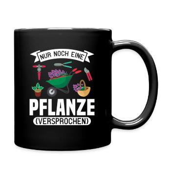 Nur noch eine Pflanze | Lustiges Gärtner Geschenk - Tasse einfarbig - Schwarz - Rechts