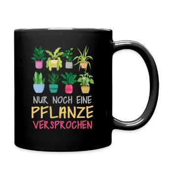 Nur noch eine Pflanze | Lustiges Gärtner Geschenk - Tasse einfarbig - Schwarz - Rechts