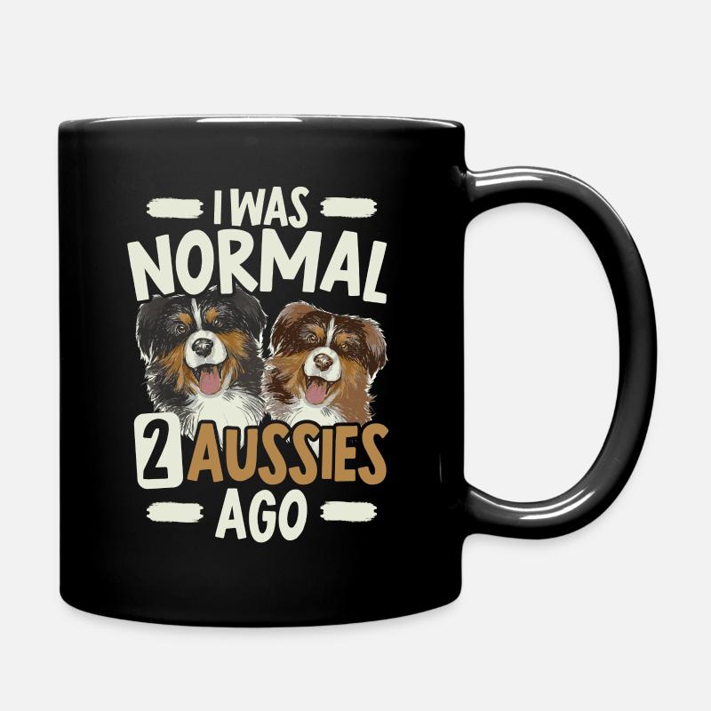 I Was Normal 2 Aussies Ago Australian Shepherd - Tasse einfarbig - Schwarz