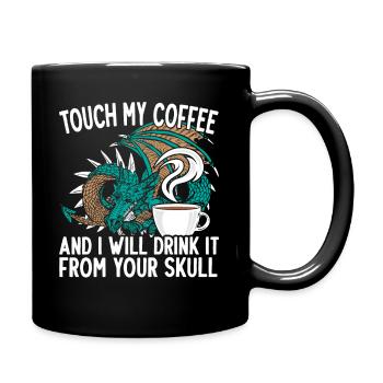 Touch My Coffee Caffeine Addict Dragon Mythical - Full Colour Mug - black - Right