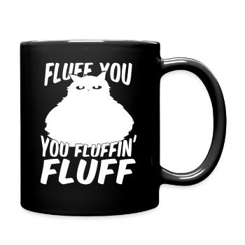 Fluffy cat - Fluff you you fluffin fluff - Full Colour Mug - black - Right