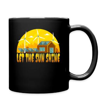 Lass Die Sonne Scheinen Solar Erneuerbare Energie - Tasse einfarbig - Schwarz - Rechts