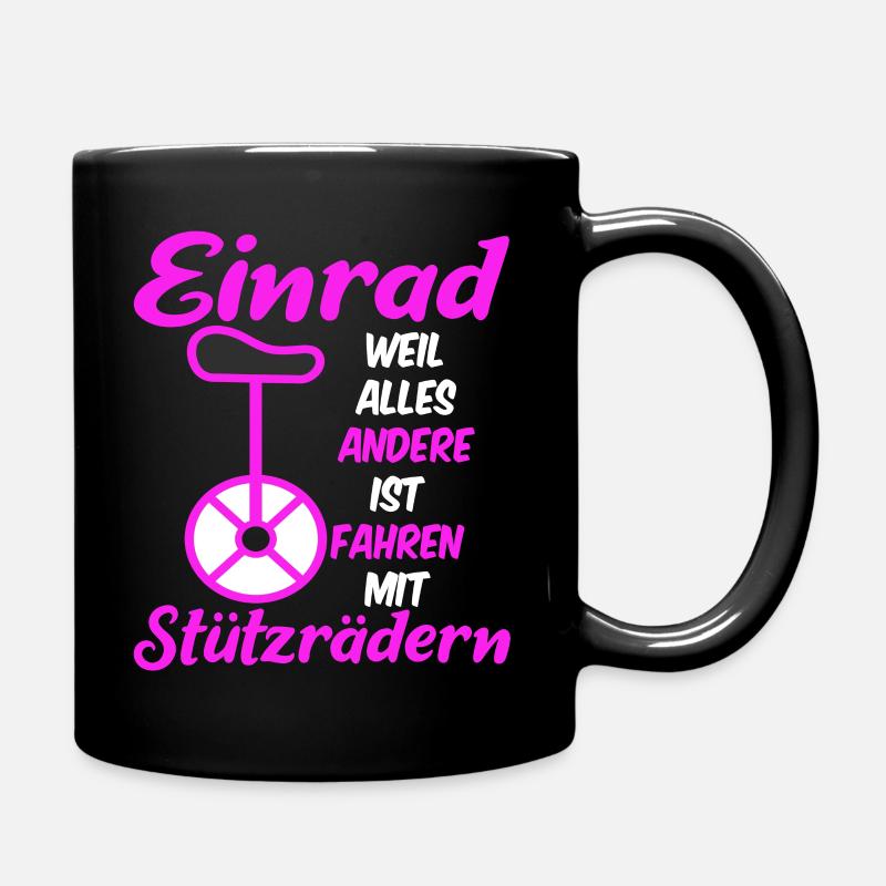 Einrad Spruch Mädchen Frauen Kunstrad Akrobatik - Tasse einfarbig - Schwarz