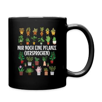Nur noch eine Pflanze | Lustiges Gärtner Geschenk - Tasse einfarbig - Schwarz - Rechts