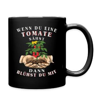 Garten Tomaten-Spruch du blühst mit der Tomate - Tasse einfarbig - Schwarz - Rechts