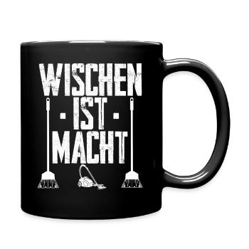 Reinigungsfachkraft Wischen ist Macht Putzfrau - Tasse einfarbig - Schwarz - Rechts