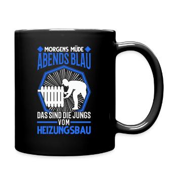 Morgens Müde Abends blau Heizungsbau Heizungsbauer - Tasse einfarbig - Schwarz - Rechts