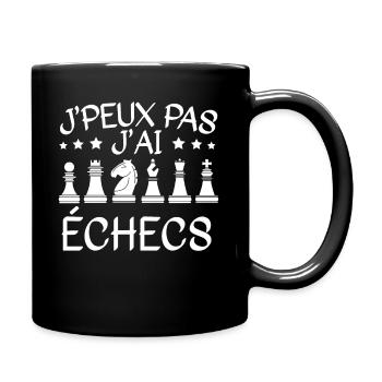 Je Peux Pas J'Ai Échecs - Mug uni - noir - Droite