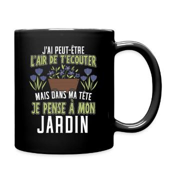 Dans Ma Tête Je Pense À Mon Jardin - Mug uni - noir - Droite