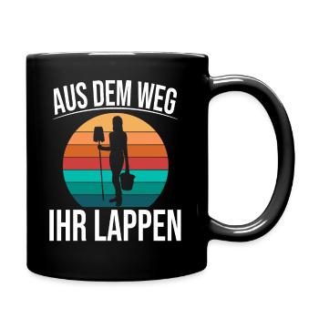 Putzfrau Aus dem Weg ihr Lappen Reinigungskraft - Tasse einfarbig - Schwarz - Rechts