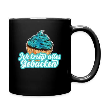 Konditorin Ich Krieg Alles Gebacken Bäcker Backen - Tasse einfarbig - Schwarz - Rechts