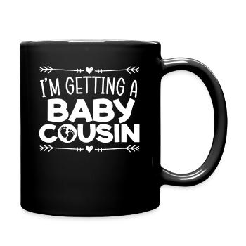 Ich bekomme ein Baby Cousin Baby Ankündigung enthüllen - Tasse einfarbig - Schwarz - Rechts