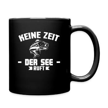 Keine Zeit Der See Ruft Angler Fischer T-Shirt - Tasse einfarbig - Schwarz - Rechts