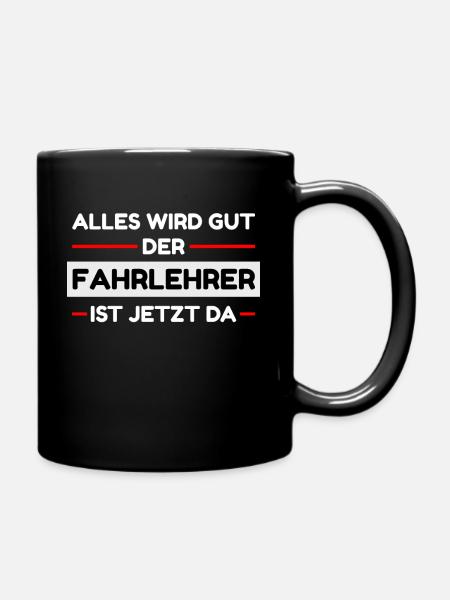 Alles wird gut der Fahrlehrer ist da - Tasse einfarbig - Schwarz