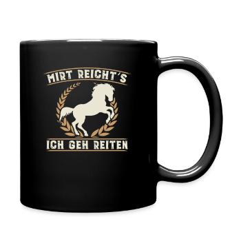 Mir Reichts Ich Geh Reiten Pferd Reiter Reiterin - Tasse einfarbig - Schwarz - Rechts