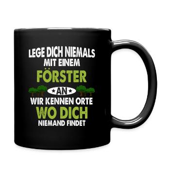 Förster! Leg dich niemals mit einem Förster an! - Tasse einfarbig - Schwarz - Rechts