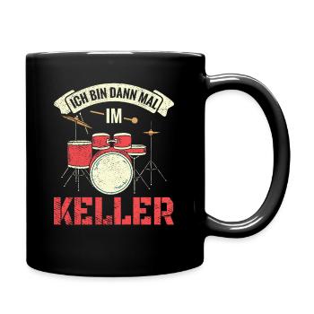Ich bin dann mal im Keller Schlagzeug Schlagzeuger - Tasse einfarbig - Schwarz - Rechts