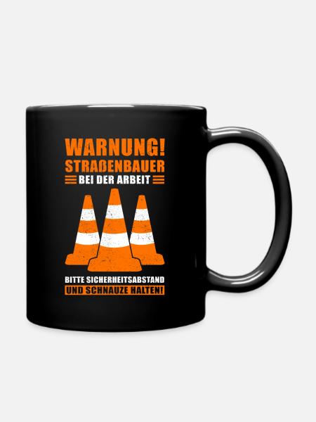 Straßenbauer Straßenbau Straßenmeisterei Geschenk - Tasse einfarbig - Schwarz