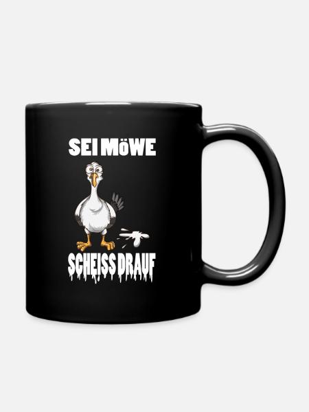 Norddeutsch Küste Meer Sei Möwe scheiß drauf - Tasse einfarbig - Schwarz