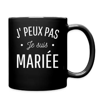 JE PEUX PAS JE SUIS MARIÉE cadeau humour citation - Mug uni - noir - Droite