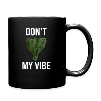 Grünkohl Don't Kale My Vibe Kohltour - Tasse einfarbig - Schwarz - Rechts