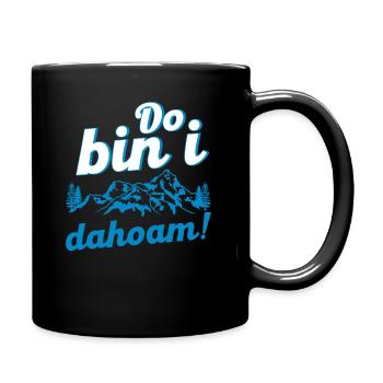 Do Bin I Dahoam Berge Wanderer Bayern Geschenk - Tasse einfarbig - Schwarz - Rechts
