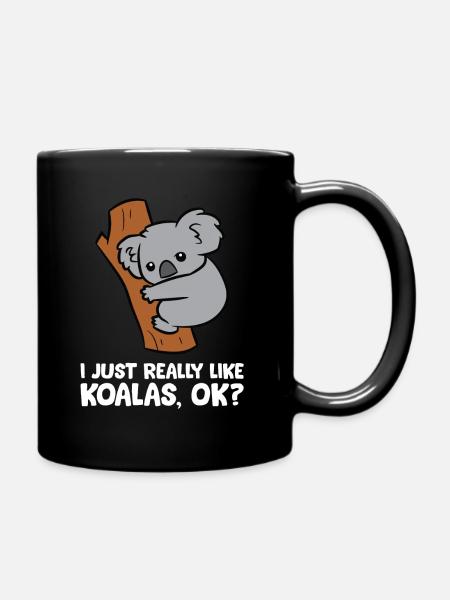 Ich mag einfach wirklich Koalas, okay lustiger - Tasse einfarbig - Schwarz