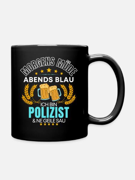 ICH BIN DER POLIZIST DIE GEILE SAU! POLIZEI SPRUCH - Tasse einfarbig - Schwarz