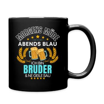 ICH BIN DER BRUDER DIE GEILE SAU! BRÜDER BRUDER - Tasse einfarbig - Schwarz - Rechts