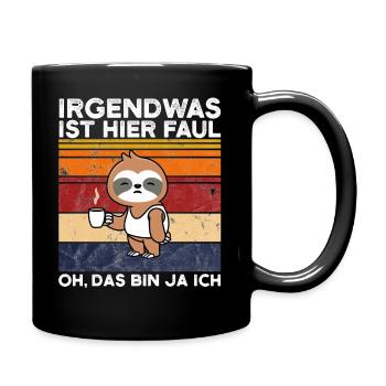 Faultier Irgendwas ist hier faul oh das bin ja ich - Tasse einfarbig - Schwarz - Rechts