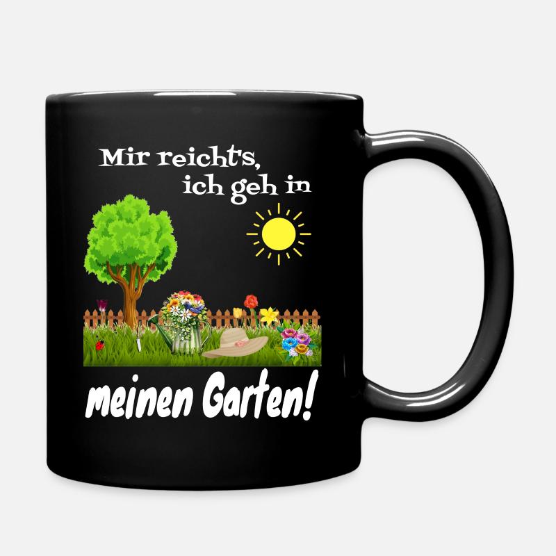 mir reichts ich geh in meinen Garten - Tasse einfarbig - Schwarz