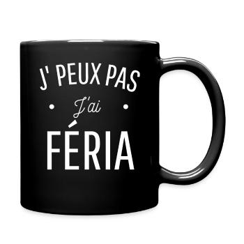 JE PEUX PAS J'AI FÊTE pastis corrida féria humour - Mug uni - noir - Droite