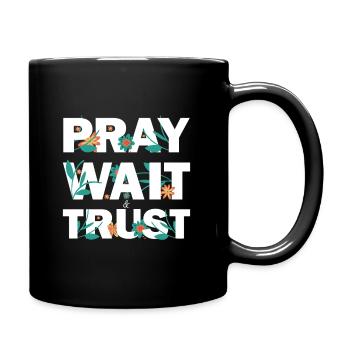Pray Wait Trust Hope believe et have faith - Mug uni - noir - Droite