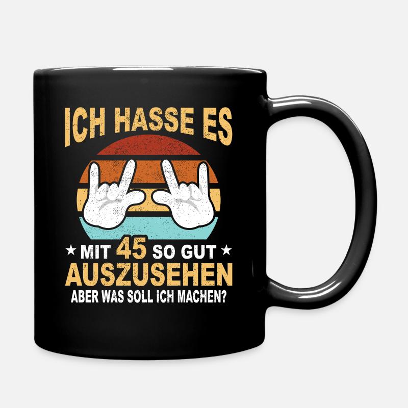 45 Jahre 45 Geburtstag Geschenk 45 Jahre Birthday - Tasse einfarbig - Schwarz
