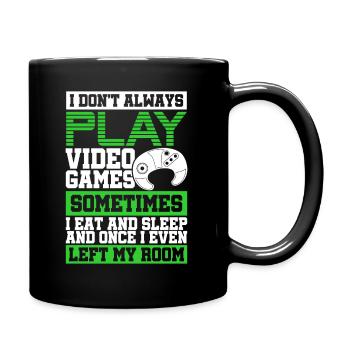I don't always play video games Eat Sleep Gamer - Full Colour Mug - black - Right