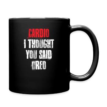 Cardio i Thought You Said Oreo Funny Gym Fitness - Tasse einfarbig - Schwarz - Rechts