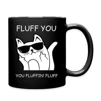 Funny FLUFF cat fluff you fluffin fluff - Full Colour Mug - black - Right