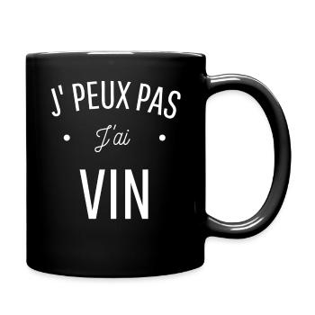 JE PEUX PAS J'AI VIN idée cadeau humour oenologue - Mug uni - noir - Droite