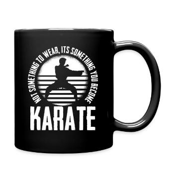 Es ist etwas, das du zu Karate Fighter Karate - Tasse einfarbig - Schwarz - Rechts