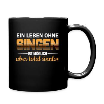 Ein Leben ohne Singen ist nicht möglich - Tasse einfarbig - Schwarz - Rechts