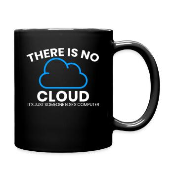 There is no cloud only another computer - Full Colour Mug - black - Right