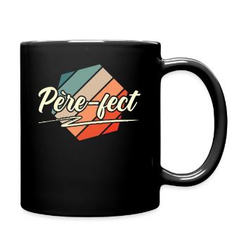 Père-Fect Fête Des Pères Meilleur Papa - Mug uni - noir - Droite