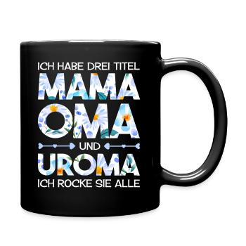 Mama Oma Uroma Geschenk Muttertag - Tasse einfarbig - Schwarz - Rechts